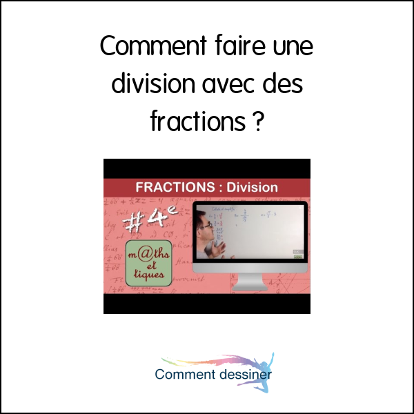 Comment faire une division avec des fractions